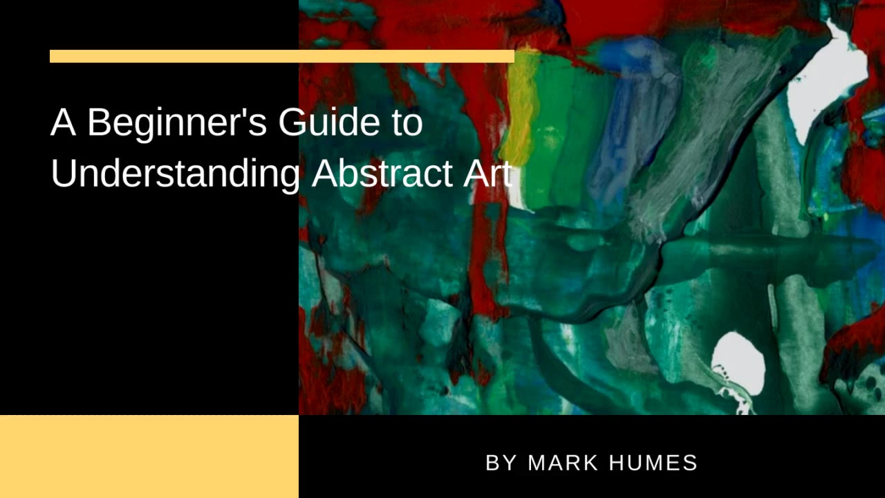 A Beginners Guide to Understanding Abstract Art