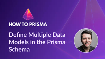Define Multiple Data Models in the Prisma Schema thumbnail