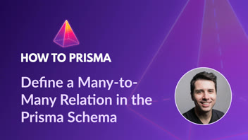 Define a Many-to-Many Relation in the Prisma Schema thumbnail
